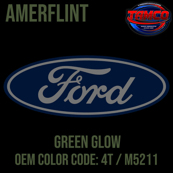 Tamco Paint Ford Green Glow OEM COLOR CODE: 4T / M5211 Amerflint II Series Single Stage