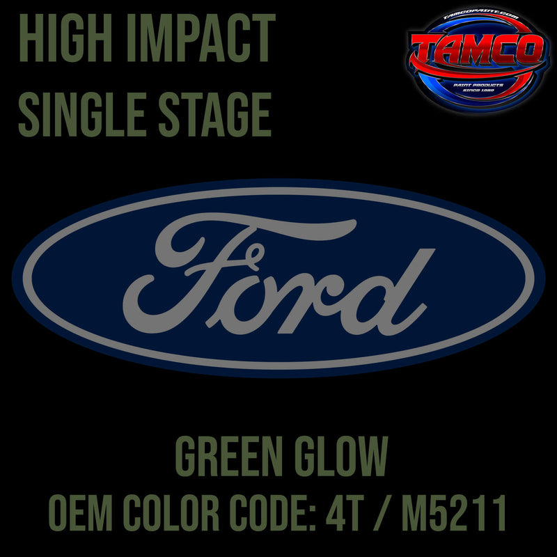 Tamco Paint Ford Green Glow OEM COLOR CODE: 4T / M5211 High Impact Single Stage