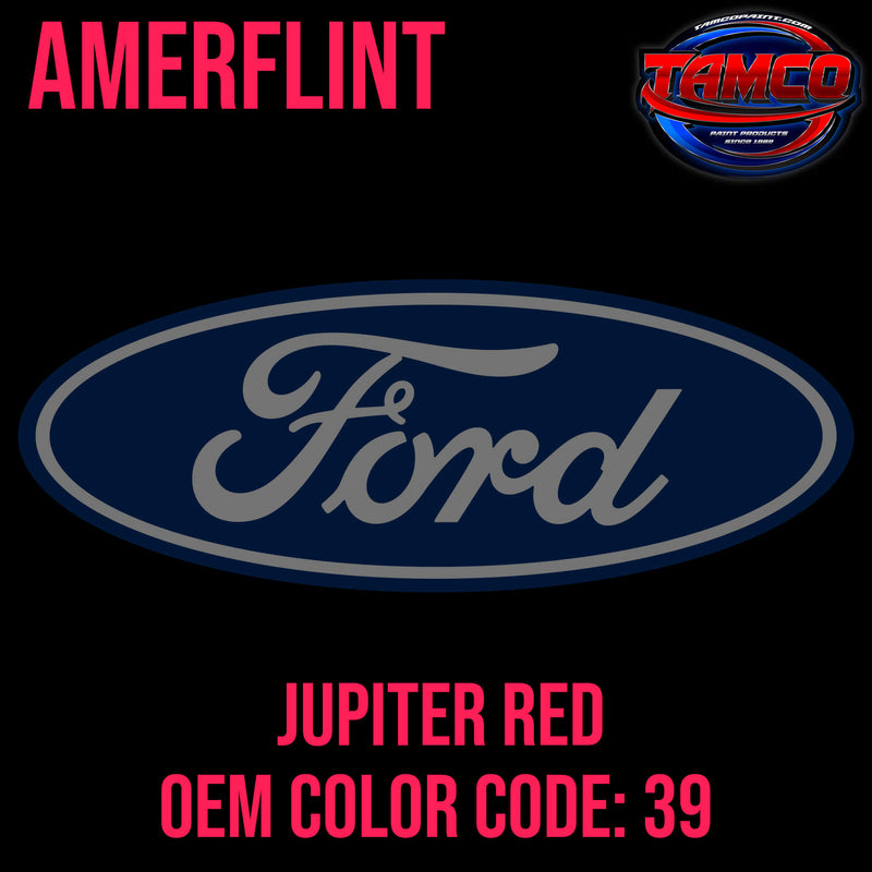 Tamco Paint Ford Jupiter Red OEM COLORCODE: 39 Amerflint II Series Single Stage