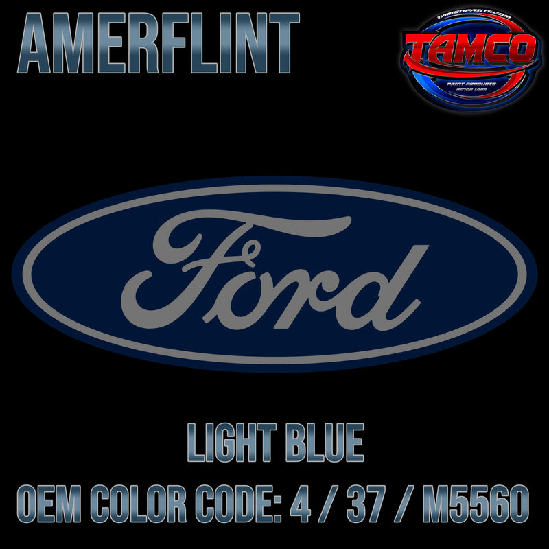 Tamco Paint Ford Light Blue OEM COLOR CODE: 4 / 37 / M5560 - Amerflint