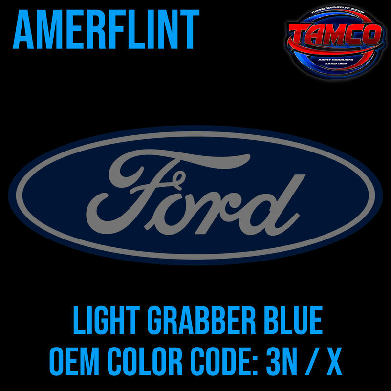 Tamco Paint Ford Light Grabber Blue OEM COLOR CODE: 3N / X Amerflint II Series Single Stage