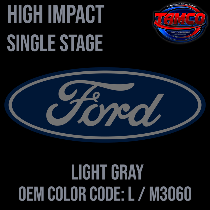 Tamco Paint OEM Ford Light Gray Color Code: L / M3060 High Impact SS