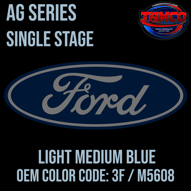 Tamco Paint Ford Light Medium Blue OEM Color Code: 3F / M5608 AG SS