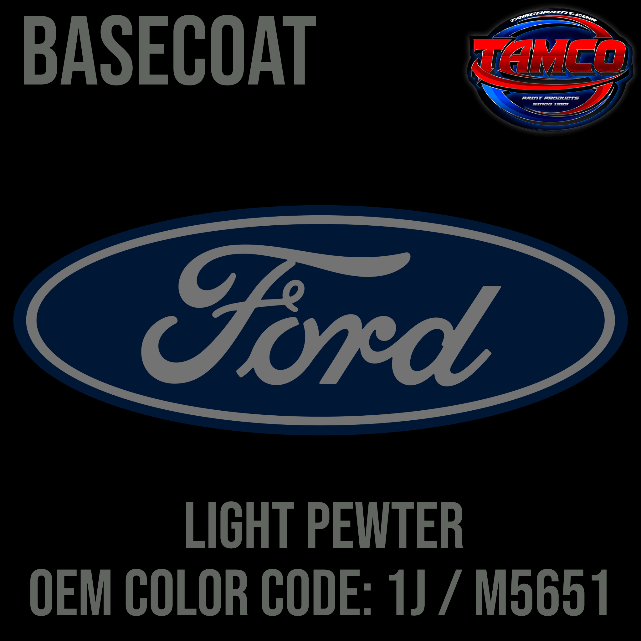 Tamco Paint OEM Basecoat Ford Light Pewter Code 1J / M5651