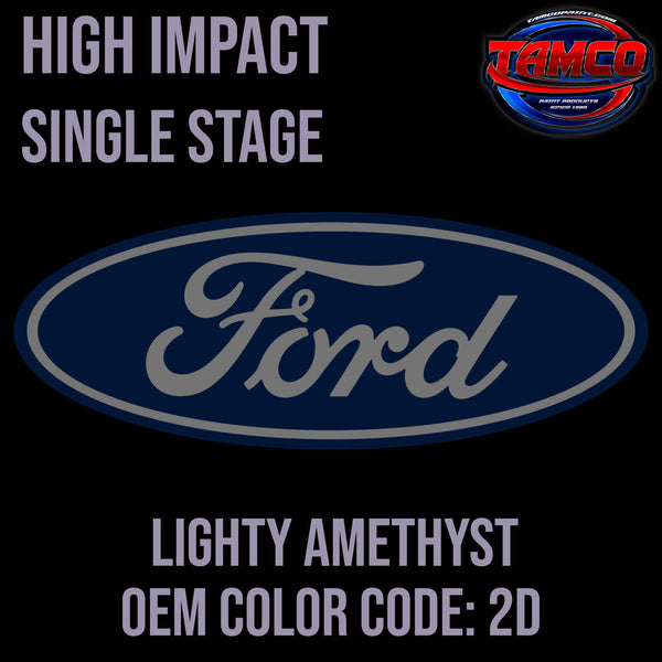 Tamco Paint Ford Light Amethyst OEM COLOR CODE: 2D High Impact Single Stage