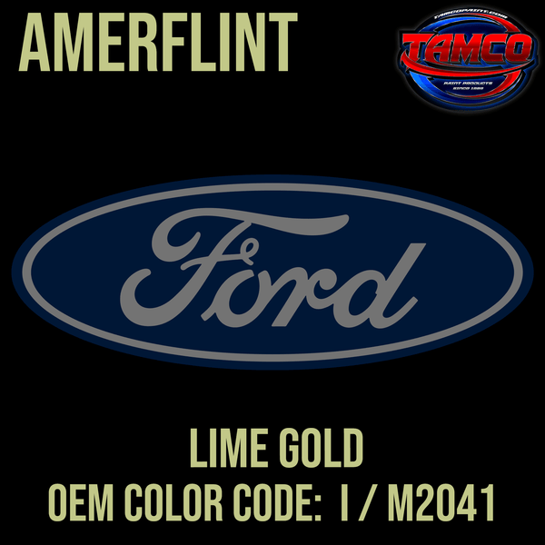 Tamco Paint Ford Lime Gold OEM Color Code: I / M2041 Amerflint