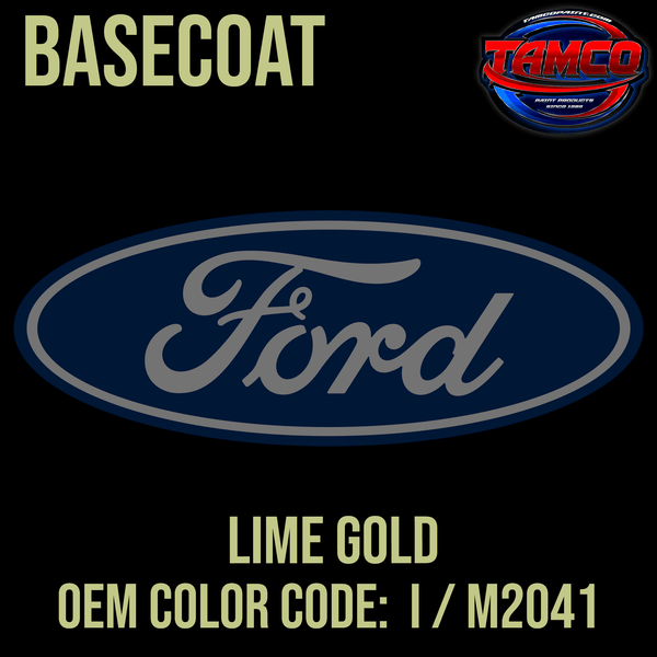 Tamco Paint Ford Lime Gold OEM Color Code: I / M2041 Basecoat