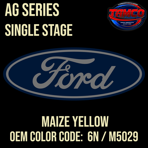 Tamco Paint Ford Maize Yellow OEM Color Code: 6N / M5029 AG SS