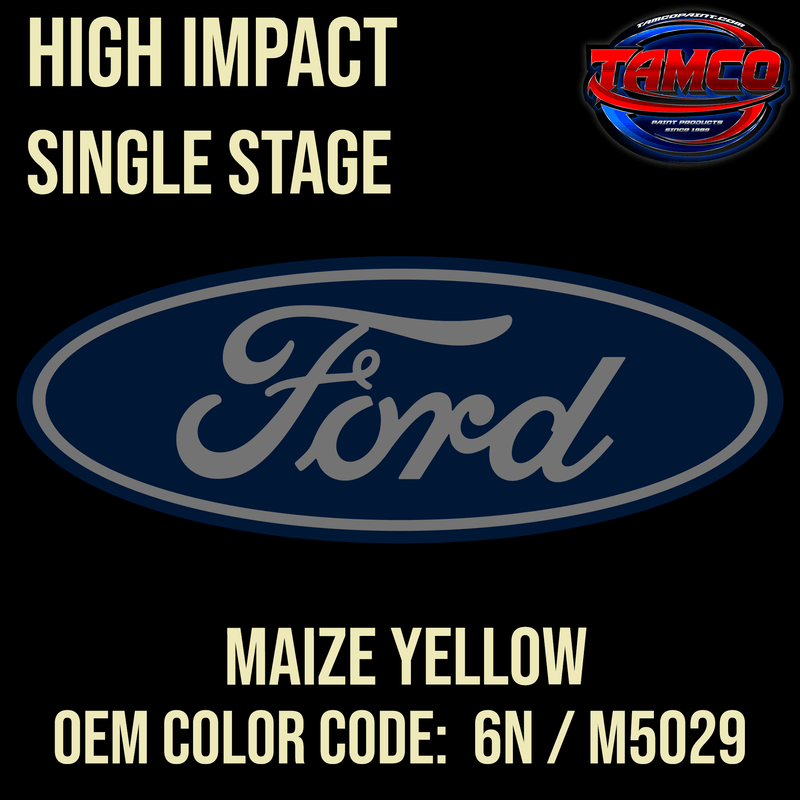 Tamco Paint Ford Maize Yellow OEM Color Code: 6N / M5029 High Impact SS