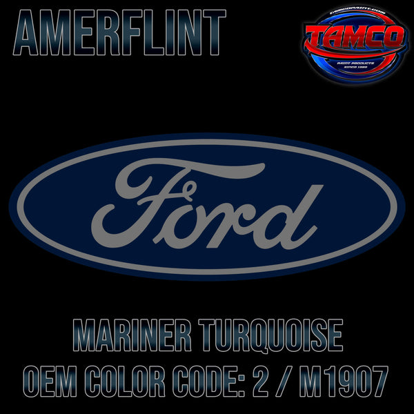 Tamco Paint Ford Mariner Turquoise OEM COLOR CODE: 2 / M1907 - Amerflint