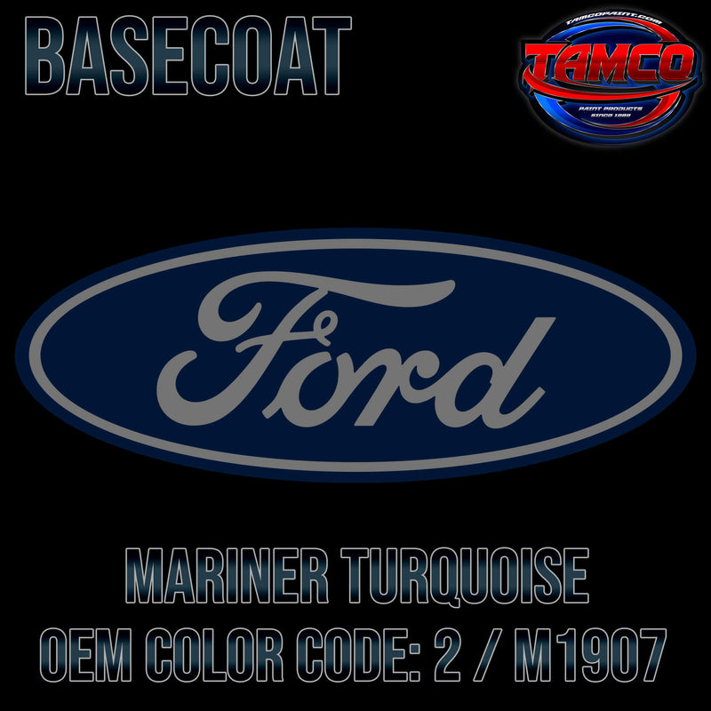 Tamco Paint Ford Mariner Turquoise OEM COLOR CODE: 2 / M1907 - Basecoat