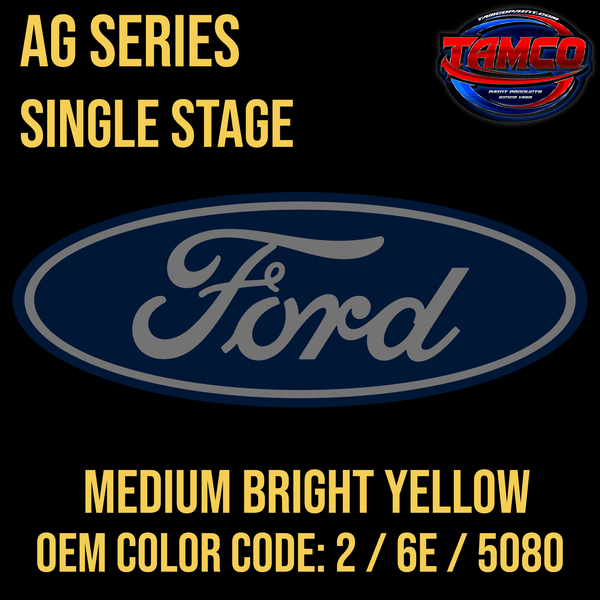 Tamco Paint OEM Ford Medium Bright Yellow Color Code 2 / 6E / 5080 AG SS