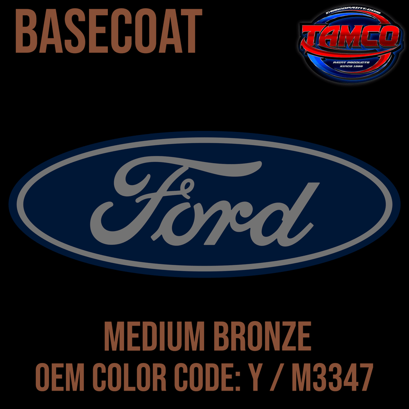 Tamco Paint Ford Medium Bronze OEM Color Code: Y / M3347 Basecoat
