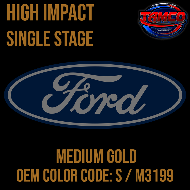 Tamco Paint Ford Medium Gold OEM Color Code: S / M3199 High Impact SS