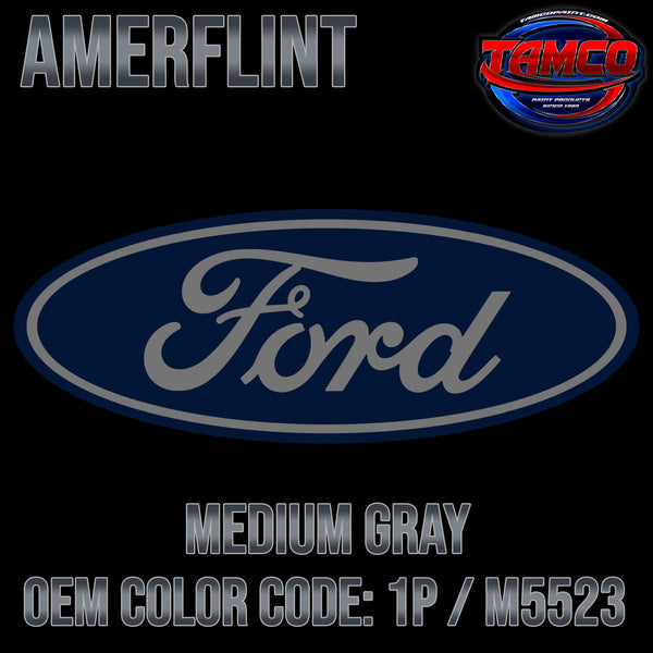 Tamco Paint Ford Medium Gray OEM Color Code: 1P / M5523 - Amerflint