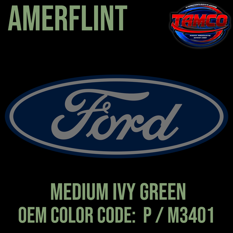 Tamco Paint OEM Ford Medium Ivy Green Color Code: P / M3401 Amerflint