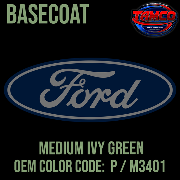 Tamco Paint OEM Ford Medium Ivy Green Color Code: P / M3401 Basecoat