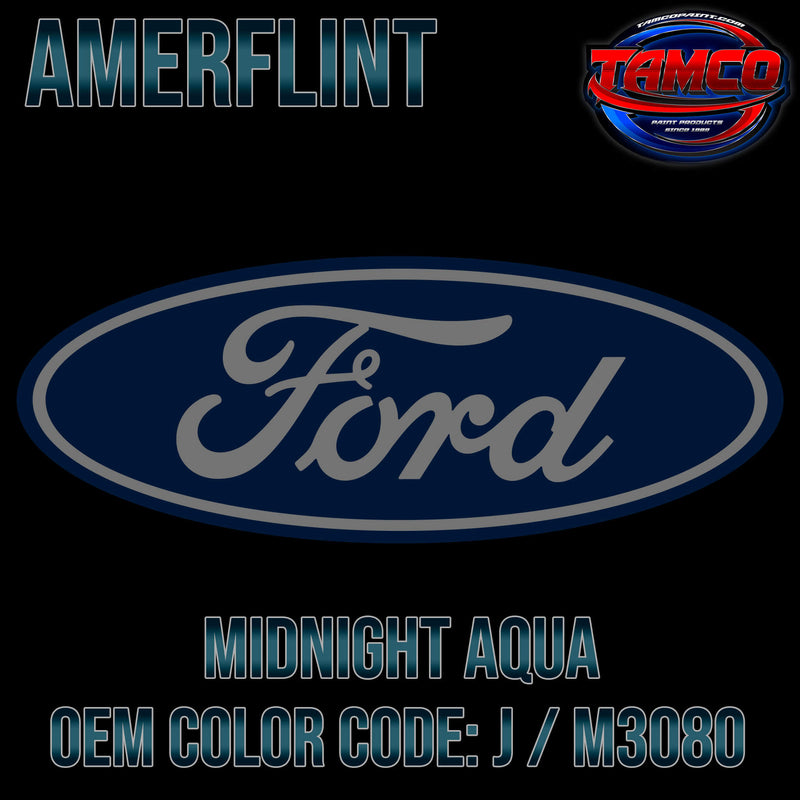 Tamco Paint Ford Midnight Aqua OEM COLOR CODE: J / M3080 - Amerflint