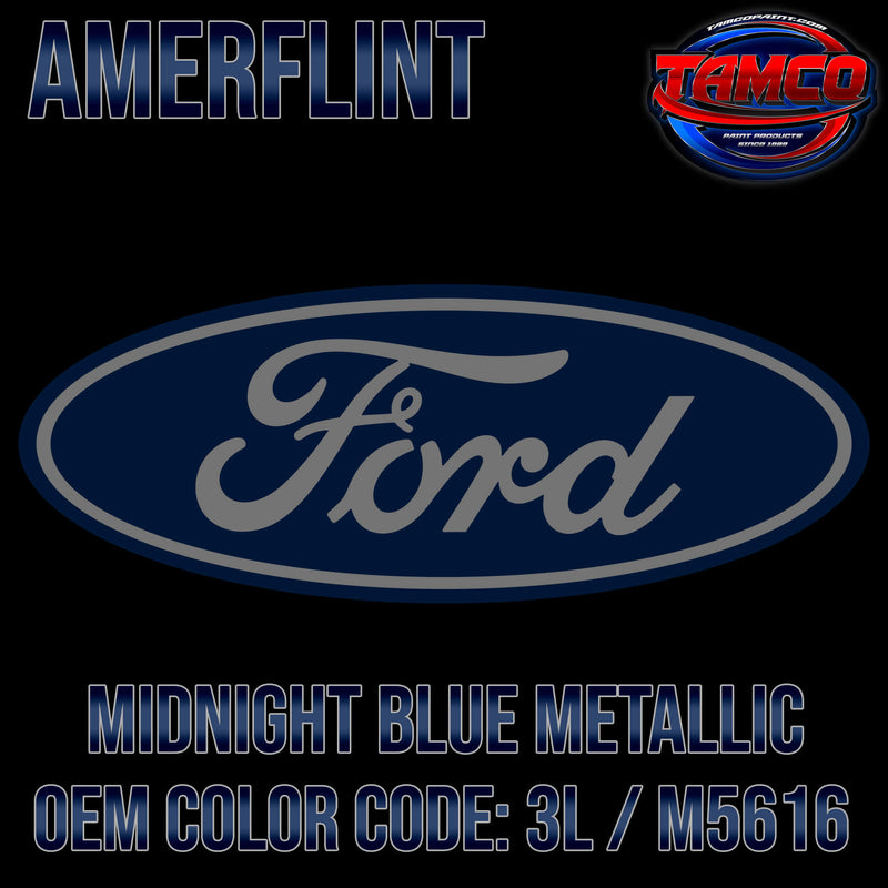 Tamco Paint Ford Midnight Blue OEM COLOR CODE: 3L / M5616 - Amerflint