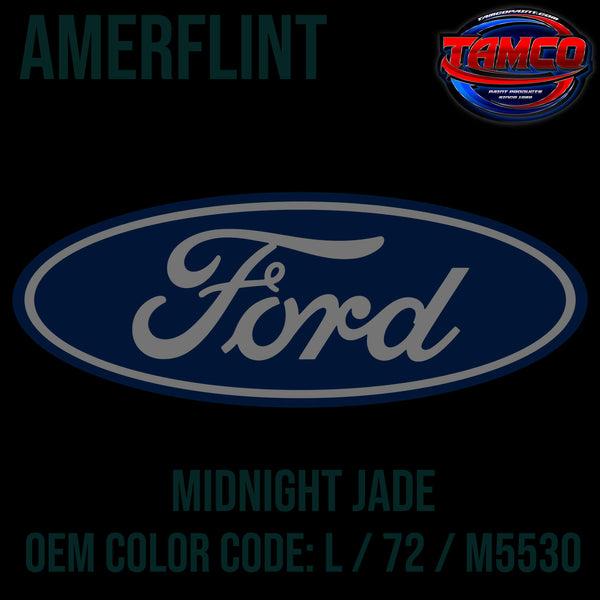 Tamco Paint Ford Midnight Jade OEM COLOR CODE: L / 72 / M5530 -Amerflint