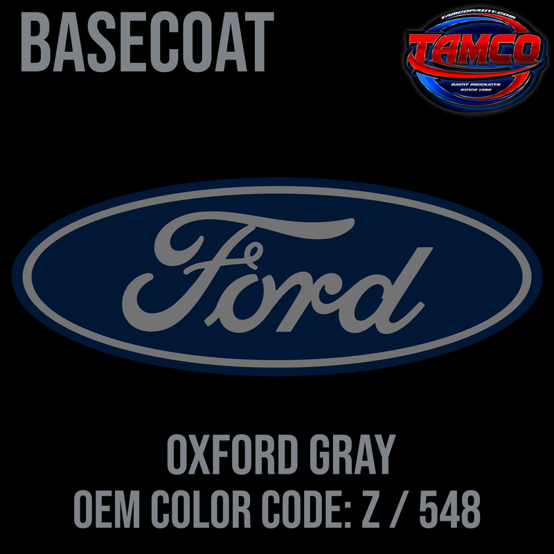 Tamco Paint Ford Oxford Gray OEM Color Code: Z / 548 Basecoat