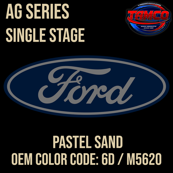 Tamco Paint Ford Pastel Sand OEM Color Code: 6D / M5620 AG SS