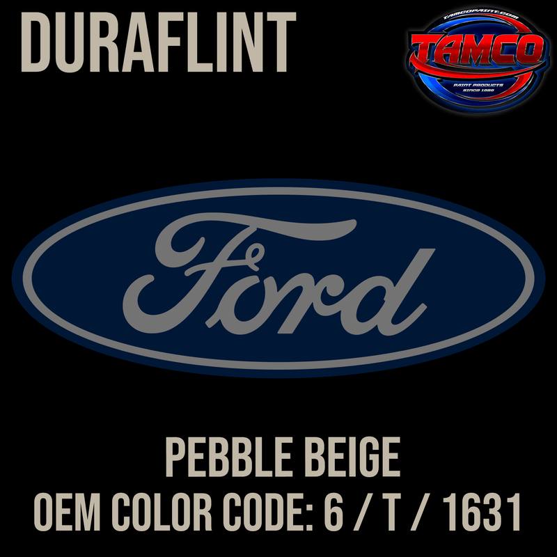 Tamco Paint Ford Pebble Beige OEM Color Code: 6 / T / 1631 Duraflint