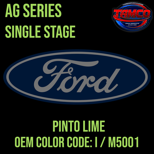 Tamco Paint OEM Ford Pinto Lime Color Code: I / M5001 AG SS