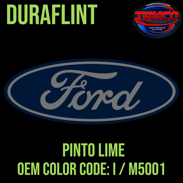 Tamco Paint OEM Ford Pinto Lime Color Code: I / M5001 Duraflint