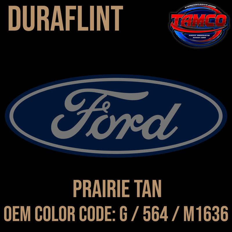 Tamco Paint Ford Prairie Tan OEM COLOR CODE: G / 564 / M1636 - Duraflint