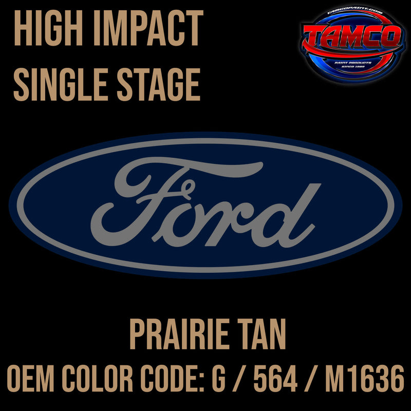 Tamco Paint Ford Prairie Tan OEM COLOR CODE: G / 564 / M1636 - High Impact