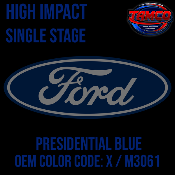 Tamco Paint Ford Presidential Blue OEM Color Code: X / M3061 High Impact SS