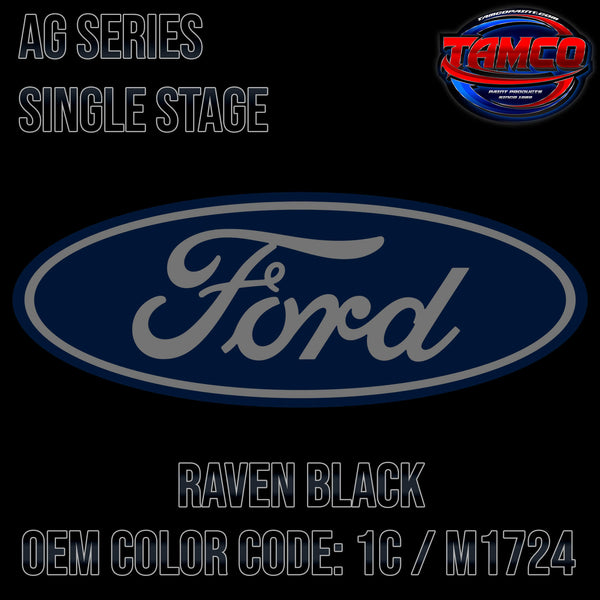 Tamco Paint Ford Raven Black OEM COLOR CODE: 1C / M1724 AG Series Single Stage