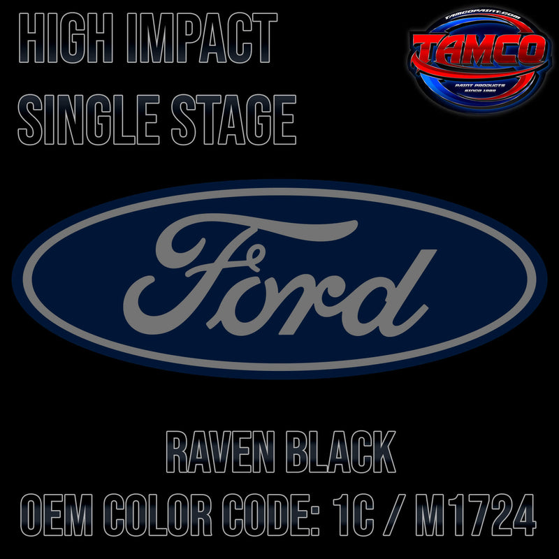 Tamco Paint Ford Raven Black OEM COLOR CODE: 1C / M1724 High Impact Single Stage