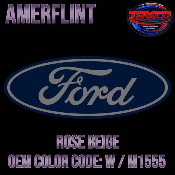 Tamco Paint Ford Rose Beige OEM Color Code: M1555 / 71322 - Amerflint