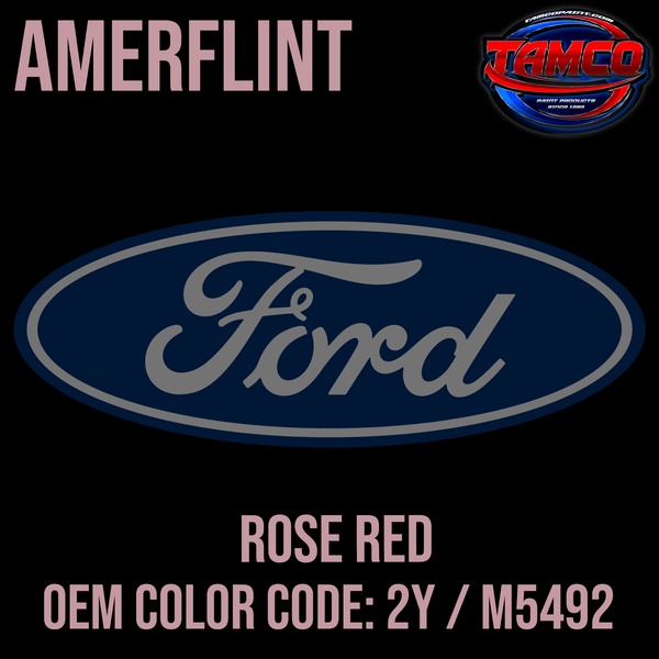 Tamco Paint Ford Rose Red OEM Color Code: 2Y / M5492 Amerflint