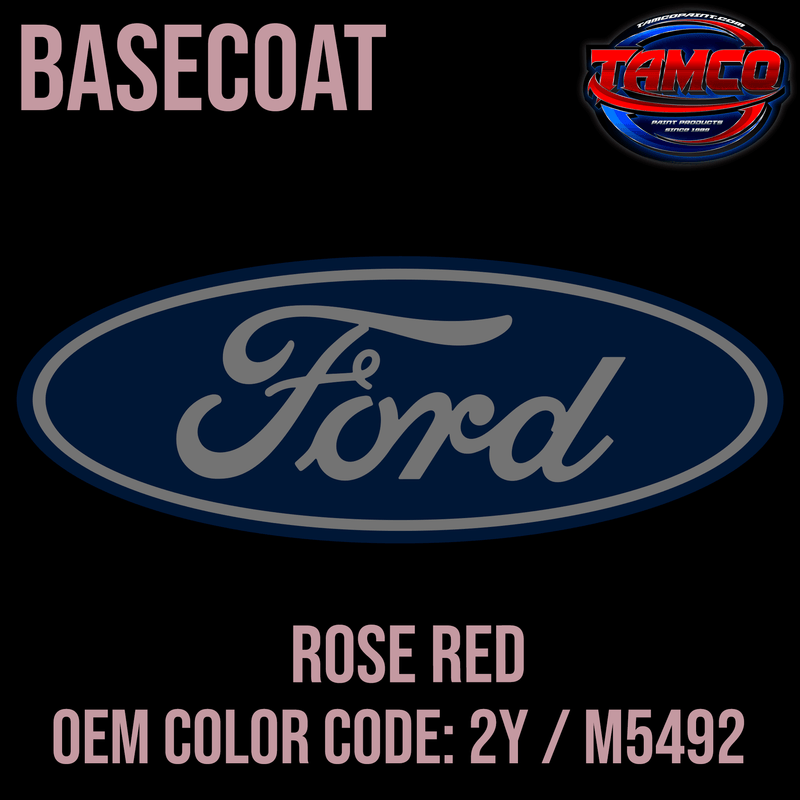 Tamco Paint Ford Rose Red OEM Color Code: 2Y / M5492 Basecoat