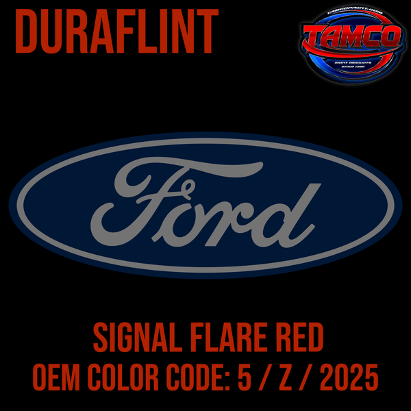 Tamco Paint Ford Signal Flare Rede OEM Color Code: 5 / Z / 2025 Duraflint