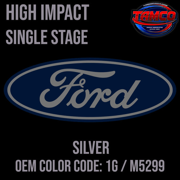 Tamco Paint Ford Silver OEM COLOR CODE: 1G / M5299 High Impact Single Stage