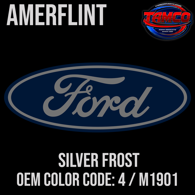 Tamco Paint Ford Silver Frost OEM Color Code: 4 / M1901 Amerflint
