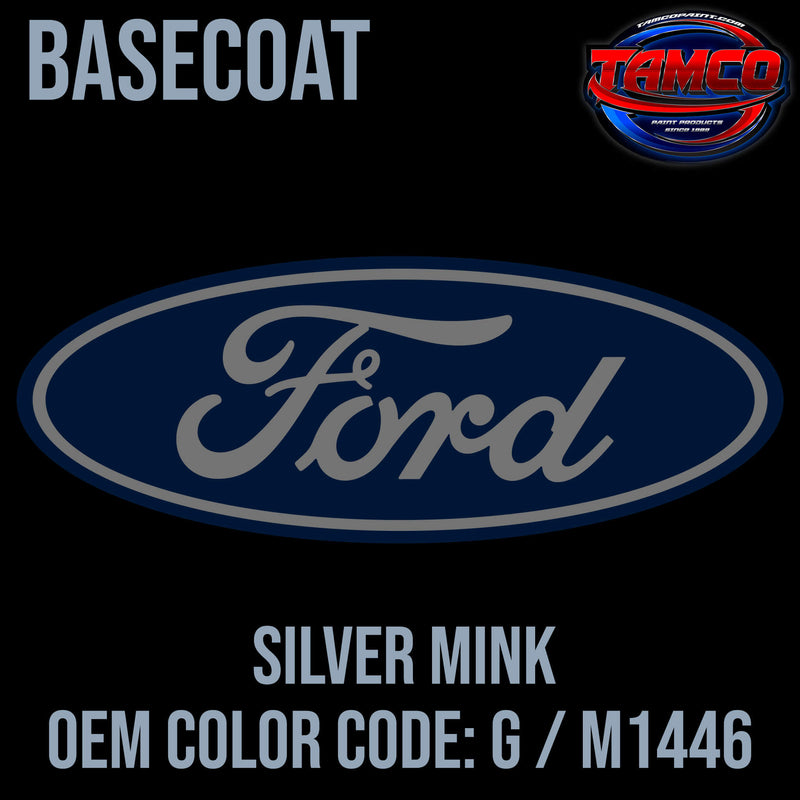 Tamco Paint Ford Silver Mink OEM Color Code: G / M1446 Basecoat