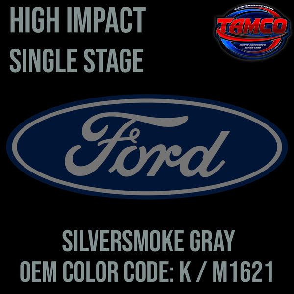 Tamco Paint Ford Silversmoke Gray OEM Color Code: K / M1621 High Impact Single Stage
