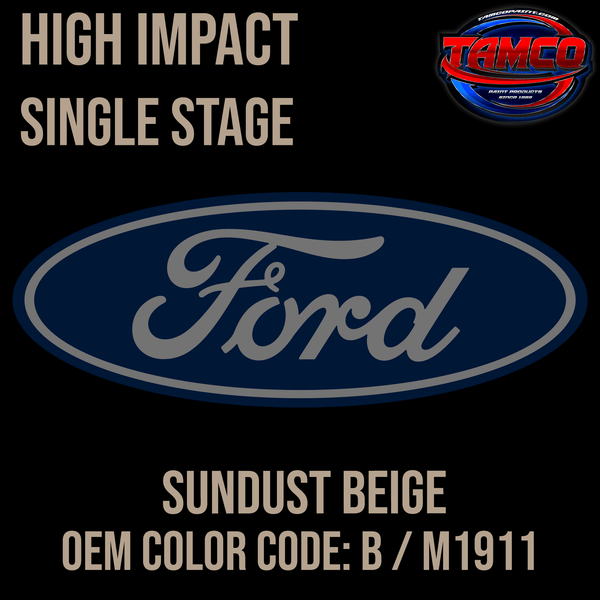 Tamco Paint Ford Sundust Beige OEM Color Code: B / M1911 High Impact SS