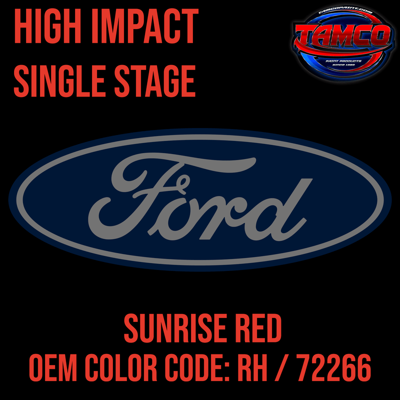 Tamco Paint Ford Sunrise Red OEM Color Code: RH / 72266 High Impact SS