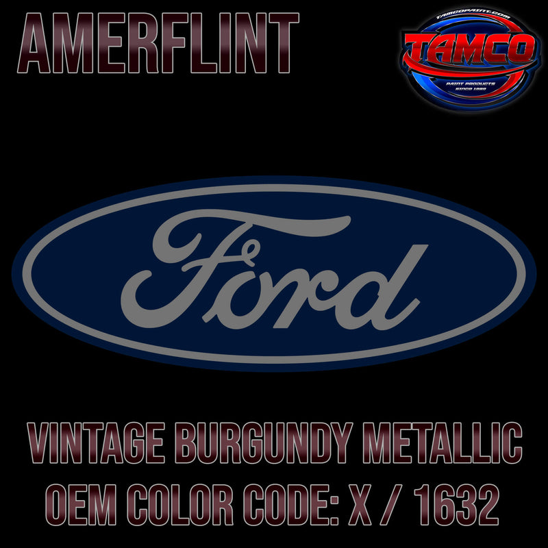 Tamco Paint Ford Vintage Burgundy OEM COLOR CODE: X / 1632 - Amerflint