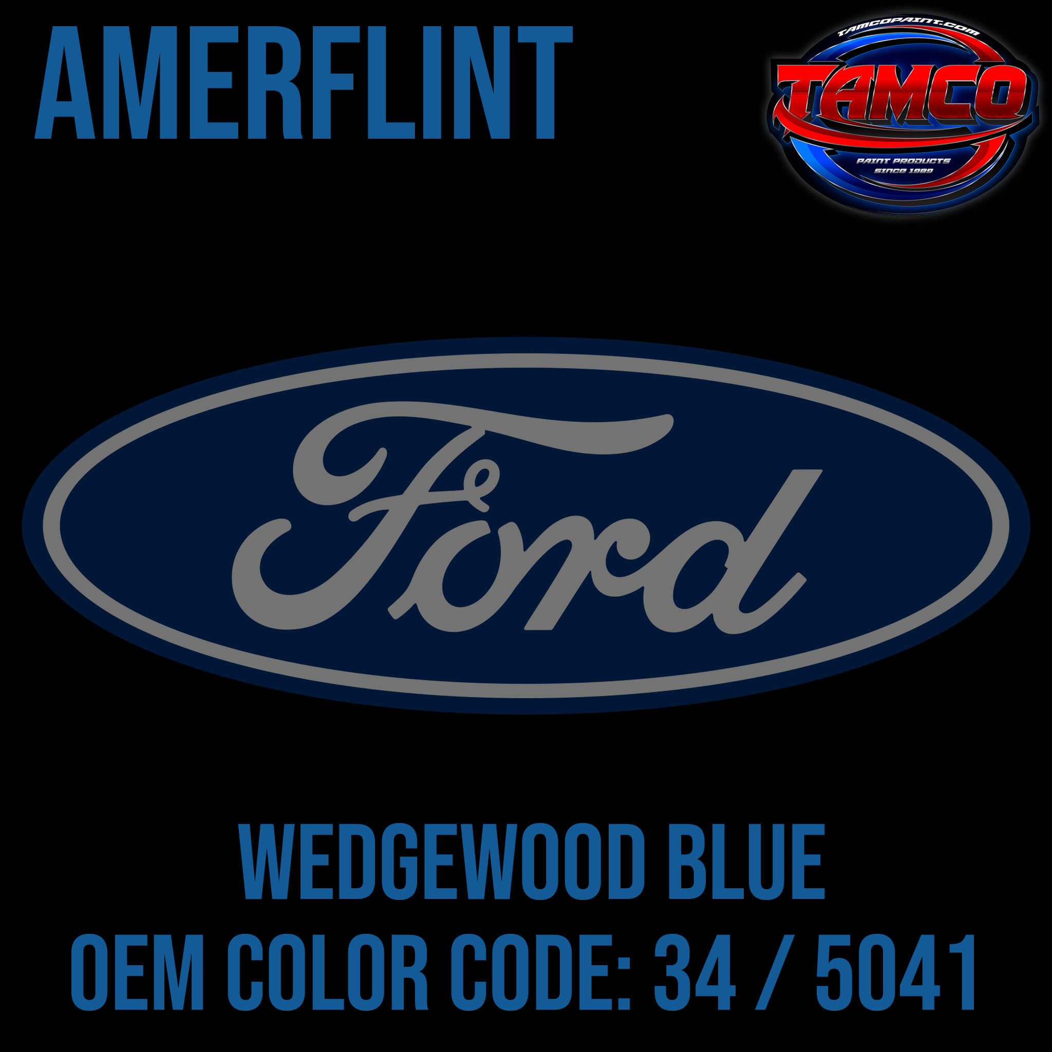 Tamco Paint Ford Wedgewood Blue OEM COLOR CODE: 34 / 5041 - Amerflint