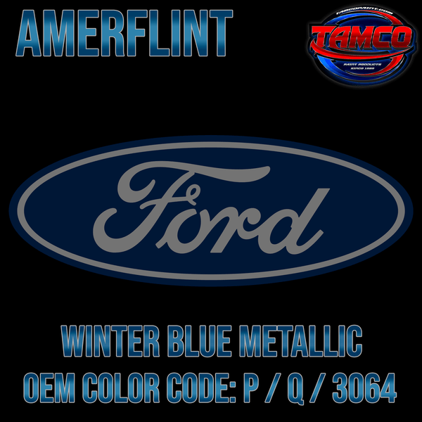 Tamco Paint OEM Ford Winter Blue Metallic Color Code: P / Q / 3064 Amerflint