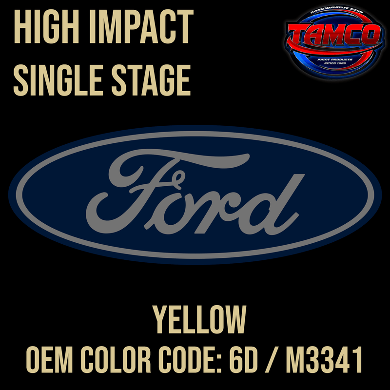 Tamco Paint OEM Ford Yellow Color Code 6D / M3341 High Impact SS