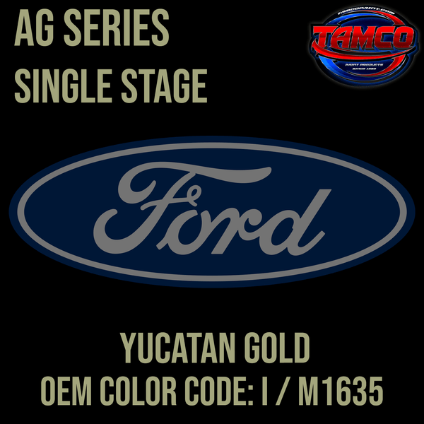 Tamco Paint Ford Yucatan Gold OEM Color Code: I / M1635 AG SS