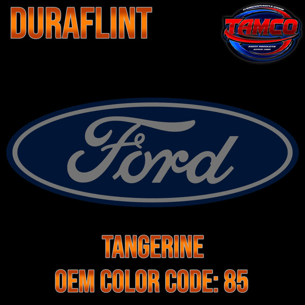 Ford Tangerine Code 85 OEM Duraflint